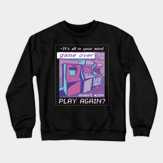 Vaporwave Arcade Quote T-shirt Crewneck Sweatshirt by Noveldesigns